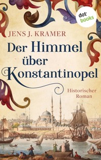 Der Himmel über Konstantinopel - Jens Johannes Kramer - ebook
