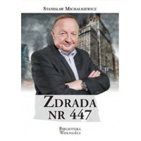 Zdrada nr 447 - Stanisław Michalkiewicz - książka
