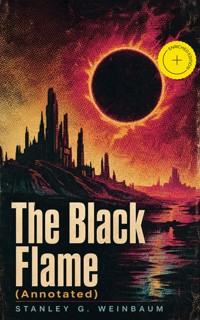 The Black Flame (Annotated) - Stanley G. Weinbaum - ebook