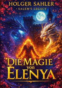 The Magic of Elenya - Holger Sahler - ebook