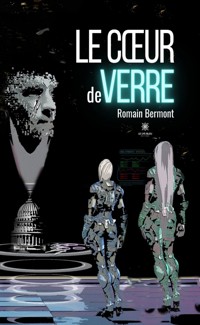 Le cœur de verre - Romain Bermont - ebook