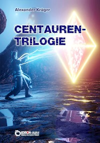 Centauren-Trilogie - Alexander Kröger - ebook