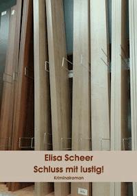 Schluss mit lustig! - Elisa Scheer - ebook