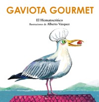 Gaviota gourmet - El Hematocrítico - ebook