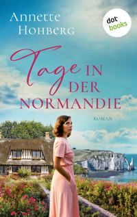 Tage in der Normandie - oder: Alles, was bleibt - Annette Hohberg - ebook