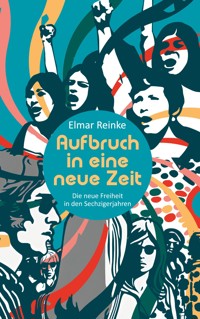 Aufbruch in eine neue Zeit - Elmar Reinke - ebook
