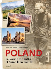 Poland Following the Paths of Saint John Paul II - Osip-Pokrywka Mirek Osip-Pokrywka Magda - książka