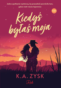 Kiedyś byłaś moja - K. A. Zysk - ebook