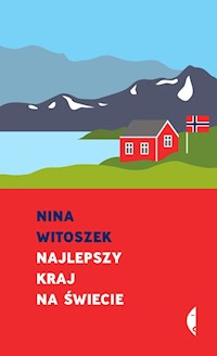 Najlepszy kraj na świecie - Nina Witoszek - książka