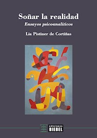 Soñar la realidad - Lia Pistiner de Cortiñas - ebook