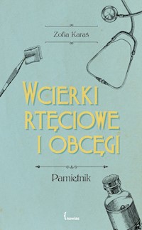 Wcierki rtęciowe i obcęgi - Karaś Zofia - ebook + książka