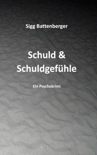 Schuld & Schuldgefühle - Sigg Battenberger - ebook