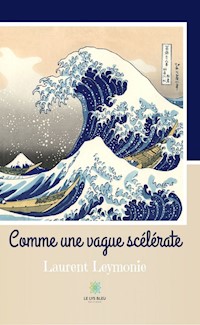 Comme une vague scélérate - Laurent Leymonie - ebook