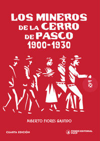 Los mineros de la Cerro de Pasco, 1900-1930 - Alberto Flores Galindo - ebook