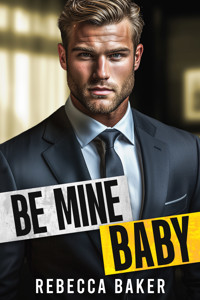 Be Mine, Baby - Rebecca Baker - ebook