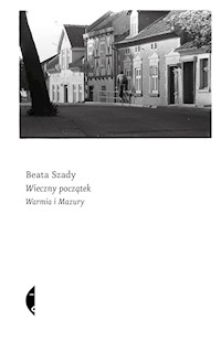 Wieczny początek. Warmia i Mazury - Beata Szady - ebook