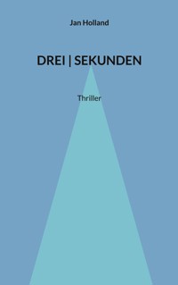 DREI | SEKUNDEN - Jan Holland - ebook
