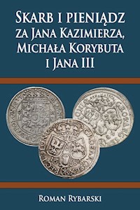 Skarb i pieniądz za Jana Kazimierza, Michała Korybuta i Jana III - Rybarski Roman - książka