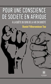 Pour une conscience de société en Afrique - Daniel Yékorominan Tuo - ebook