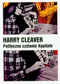 Polityczne czytanie kapitału - Cleaver Harry - książka