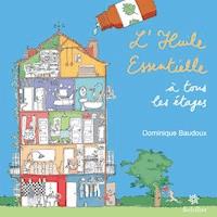 L'huile essentielle à tous les étages - Dominique Baudoux - ebook