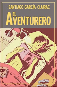 El aventurero - Santiago García-Clairac - ebook