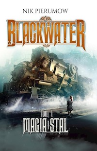 Blackwater Tom 1 Magia i stal - Nik Pierumow - książka