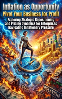Inflation as Opportunity: Pivot Your Business for Profit - Lena Voss - ebook