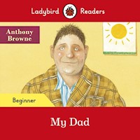 Ladybird Readers Beginner Level My Dad - Browne Anthony - książka