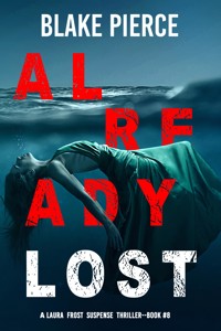 Already Lost (A Laura Frost FBI Suspense Thriller—Book 8) - Blake Pierce - ebook