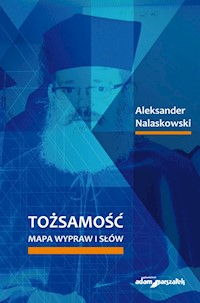 Tożsamość Mapa wypraw i słów - Aleksander Nalaskowski - książka