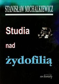 Studia nad żydofilią - Stanisław Michalkiewicz - książka
