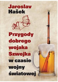 Przygody dobrego wojaka Szwejka w czasie wojny światowej - Jaroslav Hašek - książka