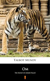 Om. The Secret of Ahbor Valley - Talbot Mundy - ebook
