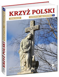Krzyż Polski Patriotyzm i męczeństwo Tom 4 - Andrzej Nowak - książka