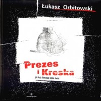 Prezes i Kreska - Łukasz Orbitowski - ebook + książka
