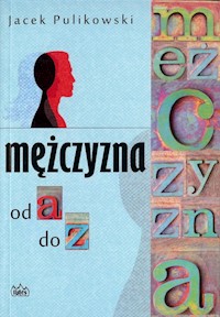 Mężczyzna od a do z - Jacek Pulikowski - książka