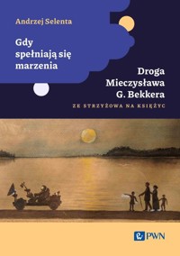 Gdy spełniają się marzenia - Selenta Andrzej - książka