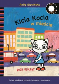 Kicia Kocia w mieście. Ruch uliczny - Anita Głowińska - książka