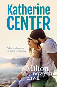 Milion nowych chwil - Katherine Center - książka