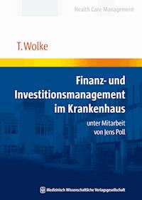 Finanz- und Investitionsmanagement im Krankenhaus - Thomas Wolke - ebook