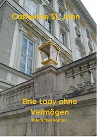 Eine Lady ohne Vermögen - Catherine St.John - ebook