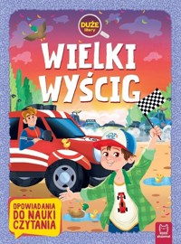 Wielki wyścig. Duże litery. Opowiadania do nauki czytania - Agata Giełczyńska-Jonik - książka