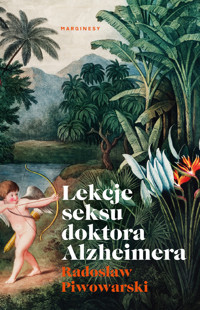 Lekcje seksu doktora Alzheimera - Radosław Piwowarski - książka