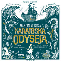 Karaibska odyseja. Bazyliszek, sztorm i morski kamień - Marcin Mortka - ebook + audiobook