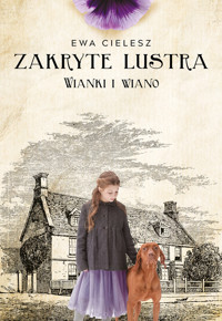 Zakryte lustra. Tom 2. Wianki i wiano - Ewa Cielesz - ebook + audiobook + książka
