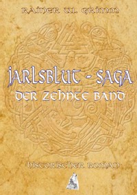 Jarlsblut-Saga Der zehnte Band - Rainer W. Grimm - ebook