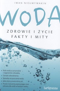 Woda Zdrowie i życie Fakty i mity - Nieumywakin Iwan - książka
