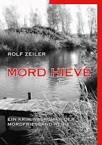 Mord Hieve - Rolf Zeiler - ebook