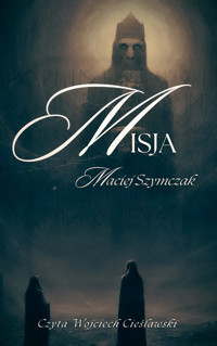 Misja - Maciej Szymczak - audiobook